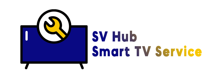 SV Hub Smart TV Service | Expert TV Repair & Replacement